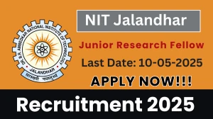 NIT Jalandhar Junior Research Fellow Recruitment 2025 - Apply Offline for 01 Posts Before May 10