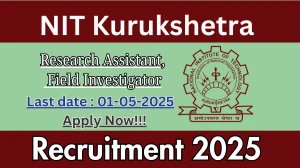 NIT Kurukshetra Recruitment 2025 - Apply Offline for 02 Research Assistant, Field Investigator Before May 01