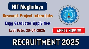 NIT Meghalaya Research Project Intern Recruitment 2025 - Apply Offline for 02 Posts NIT Meghalaya Research Project Intern Recruitment 2025 - Apply Offline for 02 Posts