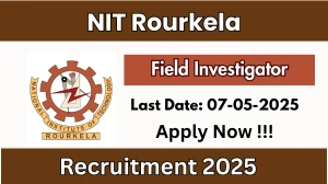 NIT Rourkela Field Investigator Recruitment 2025 - Apply Offline for 02 Posts Before May 07 NIT Rourkela Field Investigator Recruitment 2025 - Apply Offline for 02 Posts Before May 07