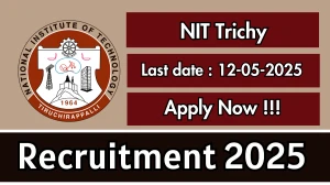 NIT Trichy Junior Research Fellow Recruitment 2025 - Apply Offline for 06 Posts Before May 12