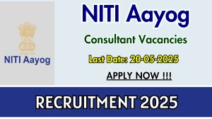 NITI Aayog Consultant Recruitment 2025 - Apply Offline for 03 Posts Before May 20 NITI Aayog Consultant Recruitment 2025 - Apply Offline for 03 Posts Before May 20