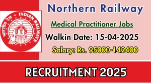 Northern Railway Medical Practitioner Recruitment 2025 – Walk in for 05 Posts Northern Railway Medical Practitioner Recruitment 2025 – Walk in for 05 Posts