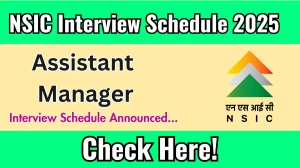 NSIC Assistant Manager Interview Schedule 2025 Released Check Date Details at nsic.co.in