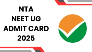 NTA NEET UG Admit Card 2025 Out Download Online @ neet.nta.nic.in Check NTA NEET UG Date