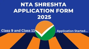 NTA SHRESHTA Registration 2025 - Check Notification, Applicatoin Form, Dates, Eligibility, Apply Online at exams.nta.ac.in