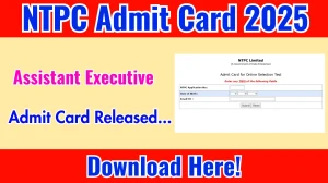 NTPC Assistant Executive Admit Card 2025 OUT Download Link ntpc.co.in