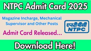 NTPC Magazine Incharge, Mechanical Supervisor and Other Posts DV Admit Card 2025 OUT ntpc.co.in NTPC Magazine Incharge, Mechanical Supervisor and Other Posts DV Admit Card 2025 OUT ntpc.co.in