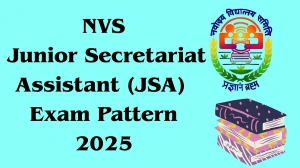 NVS Junior Secretariat Assistant (JSA) Exam Pattern 2025