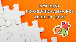 NYT Mini Crossword Answers April 24 2025