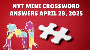 NYT Mini Crossword Answers April 28 2025 NYT Mini Crossword Answers April 28 2025