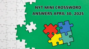 NYT Mini Crossword Answers April 30 2025