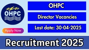 OHPC Director Recruitment 2025 - Apply Offline for Director Posts