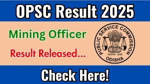 OPSC Mining Officer Result 2025 Out at opsc.gov.in, Direct Link to Download Result PDF Here OPSC Mining Officer Result 2025 Out at opsc.gov.in, Direct Link to Download Result PDF Here