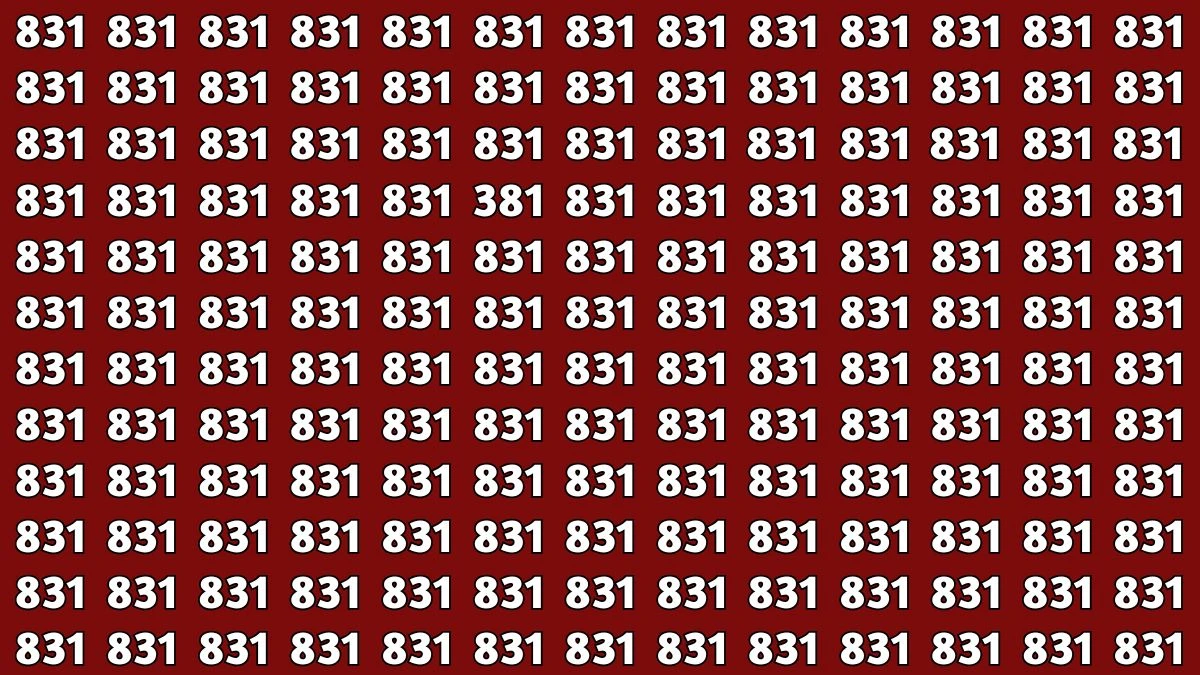 Optical Illusion: Within 8 Seconds Spot The Number 381 among 831