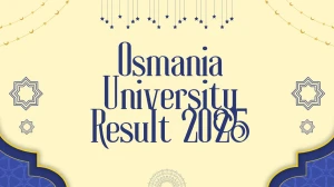 Osmania University Result 2025 Released at osmania.ac.in Direct Link to Download 3rd Semester Result
