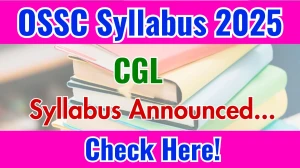 OSSC CGL Syllabus 2025 and Exam Pattern Download PDF