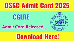 OSSC CGLRE Admit Card 2025 OUT ossc.gov.in OSSC CGLRE Admit Card 2025 OUT ossc.gov.in