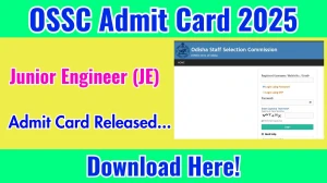OSSC JE Admit Card 2025 OUT ossc.gov.in