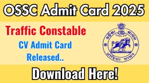OSSC Traffic Constable CV Admit Card 2025 OUT ossc.gov.in OSSC Traffic Constable CV Admit Card 2025 OUT ossc.gov.in
