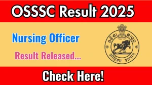 OSSSC Nursing Officer Result 2025 Out at osssc.gov.in, Direct Link to Download Result PDF Here