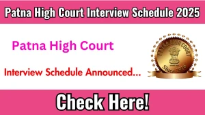 Patna High Court Assistant Cashier Interview Schedule 2025 Released Check Date Details at patnahighcourt.gov.in