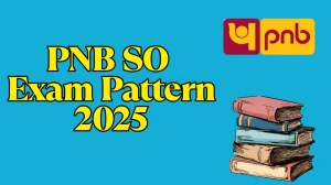 PNB SO Exam Pattern 2025