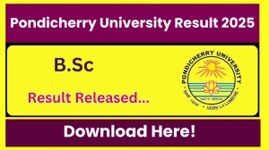 Pondicherry University Result 2025 Released at pondiuni.edu.in Direct Link to Download 1st to 6th Semester Result