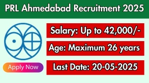 PRL Ahmedabad Junior Research Fellow Recruitment 2025 - Apply Offline for 1 Posts Before May 20