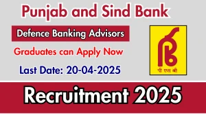 Punjab and Sind Bank Defence Banking Advisors Recruitment 2025 - Apply Offline for 05 Defence Banking Advisors Posts Punjab and Sind Bank Defence Banking Advisors Recruitment 2025 - Apply Offline for 05 Defence Banking Advisors Posts