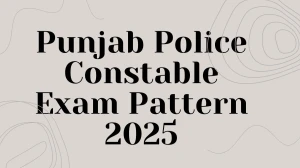 Punjab Police Constable Exam Pattern 2025