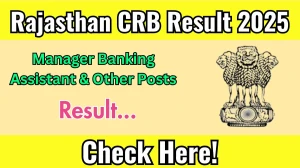 Rajasthan CRB Manager, Banking Assistant & Other Posts Result 2025 Out Soon at rajcrb.rajasthan.gov.in, Direct Link to Download Result PDF Here