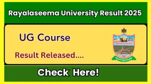 Rayalaseema University Result 2025 Out at rayalaseemauniversity.ac.in Direct Link to Download Even Semester Result