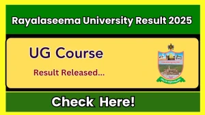 Rayalaseema University Result 2025 Released at ruk.ac.in Direct Link to Download 1st, 3rd and 5th Semester Result