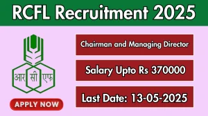 RCFL Chairman and Managing Director Recruitment 2025 - Apply Online
