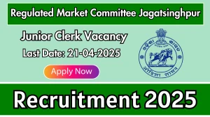 Regulated Market Committee Jagatsinghpur Junior Clerk Recruitment 2025 - Apply Offline for 01 Posts Before April 21