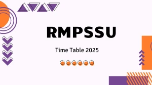 RMPSSU Time Table 2025 Announced @ rmpssu.ac.in Details Here