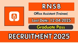 RNSB Office Assistant Recruitment 2025 - Apply Online Before April 12 RNSB Office Assistant Recruitment 2025 - Apply Online Before April 12