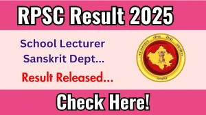 RPSC School Lecturer Result 2025 Out at rpsc.rajasthan.gov.in, Direct Link to Download Result PDF Here