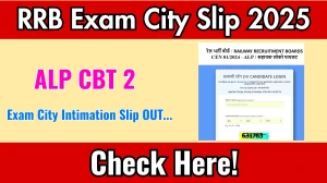 RRB ALP CBT 2 Exam City Intimation Slip 2025 OUT Download Link rrbcdg.gov.in