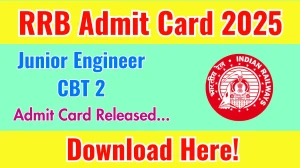 RRB JE CBT 2 Admit Card 2025 OUT Download Link rrbbnc.gov.in