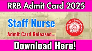 RRB Staff Nurse Admit Card 2025 OUT Download Link rrbcdg.gov.in