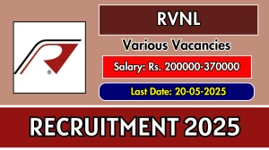 RVNL Chairman and Managing Director Recruitment 2025 - Apply Online Before May 20 RVNL Chairman and Managing Director Recruitment 2025 - Apply Online Before May 20