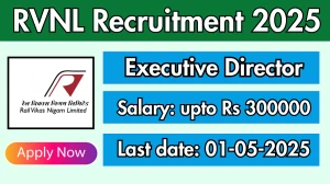 RVNL Executive Director Recruitment 2025 - Apply Offline for 01 Executive Director Posts