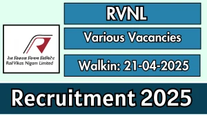 RVNL Various Recruitment 2025 – Walk in for Civil Engineer, Project Manager and Other Posts