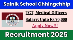 Sainik School Chhingchhip Recruitment 2025 - Apply Offline for TGT, Medical Officers Posts Sainik School Chhingchhip Recruitment 2025 - Apply Offline for TGT, Medical Officers Posts