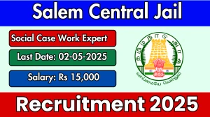 Salem Central Jail Social Case Work Expert Recruitment 2025 - Apply Offline Salem Central Jail Social Case Work Expert Recruitment 2025 - Apply Offline