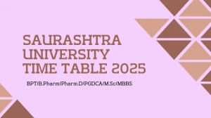 Saurashtra University Time Table 2025 Announced @ saurashtrauniversity.edu Details Here