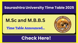 Saurashtra University Time Table 2025 Declared @ saurashtrauniversity.edu Details Here