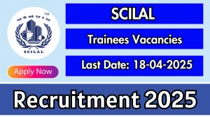 SCILAL Trainees Recruitment 2025 - Apply Online
